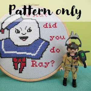 What did you do Ray? - Cross Stitch Pattern. Stay Puft Marshmallow Man, Ghostbusters. Modern Funny Counted Cross Stitch.