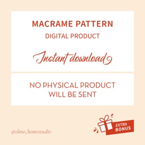 May include: A digital download for a macrame pattern. The text "Instant download" is written in red cursive font. The text "NO PHYSICAL PRODUCT WILL BE SENT" is written in red font. A red gift box with a white ribbon and the text "EXTRA BONUS" is in the lower right corner. The text "@olmo_homestudio" is in the lower left corner.