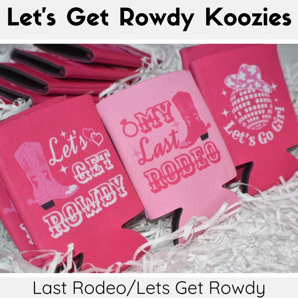 Pink & Hot Pink Can Cooler featuring Let's Get Rowdy and My Last Rodeo Drink Holder, Nashville, Cowgirl Koozie, Bachelorette, Proposal Box