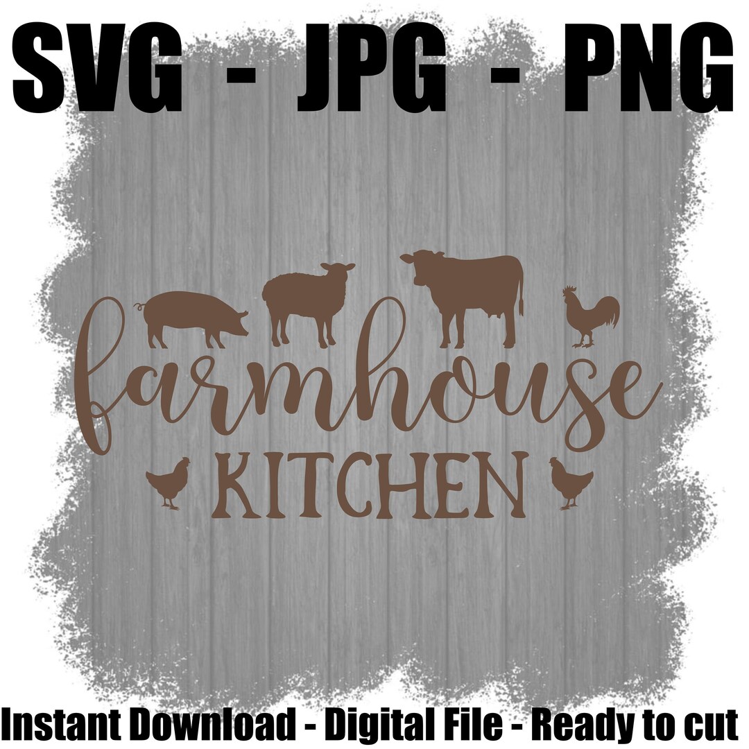 Farmhouse Kitchen Cut File - Farmhouse Kitchen SVG - Farmhouse Kitchen ...