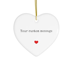 Custom Message Heart Ceramic Ornament #132 | Personalized | Valentine's Day Gift | Wedding Gift | Mother of the Bride | Mother of the Groom