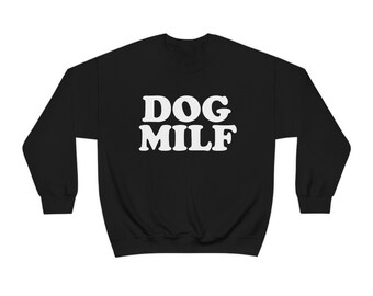 cool funny dog mom, dog milf t shirt , crewneck, and hoodie