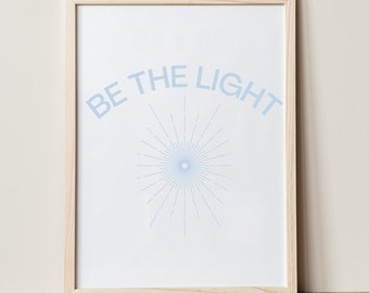Be the Light Wall Art, Digital Download, Printable, Instant Download