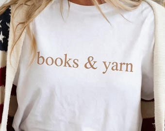 Book Lover Shirt, Books & Yarn T-Shirt, Minimalist Typography Tee, Gift for Knitter, Crochet Bookworm, Librarian Gift, Book Club Shirt