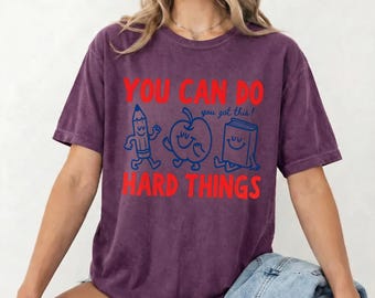 Teacher Shirt, Motivational Quote T-Shirt, You Can Do Hard Things Tee, Back to School Gift, Growth Mindset, Classroom Encouragement