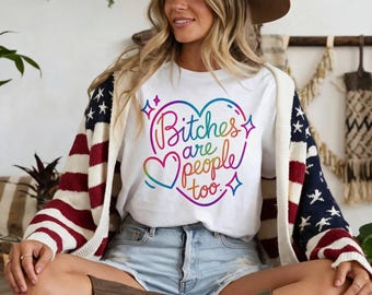 Funny Quote Shirt, Rainbow Feminist T-Shirt, Sassy Statement Tee, Pride Friendly Gift for Her, Bachelorette Party Shirt, Cheeky Graphic