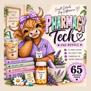 May include: A digital illustration of a fluffy Highland cow wearing a purple scrub top and a purple gingham bow. The text reads Pharmacy Tech, Fueled by Purpose, and Medication Safety. Includes a mortar and pestle, pills, and lavender sprigs.