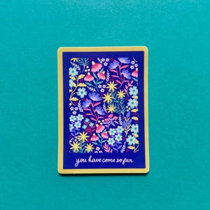 You Have Come So Far Floral Sticker