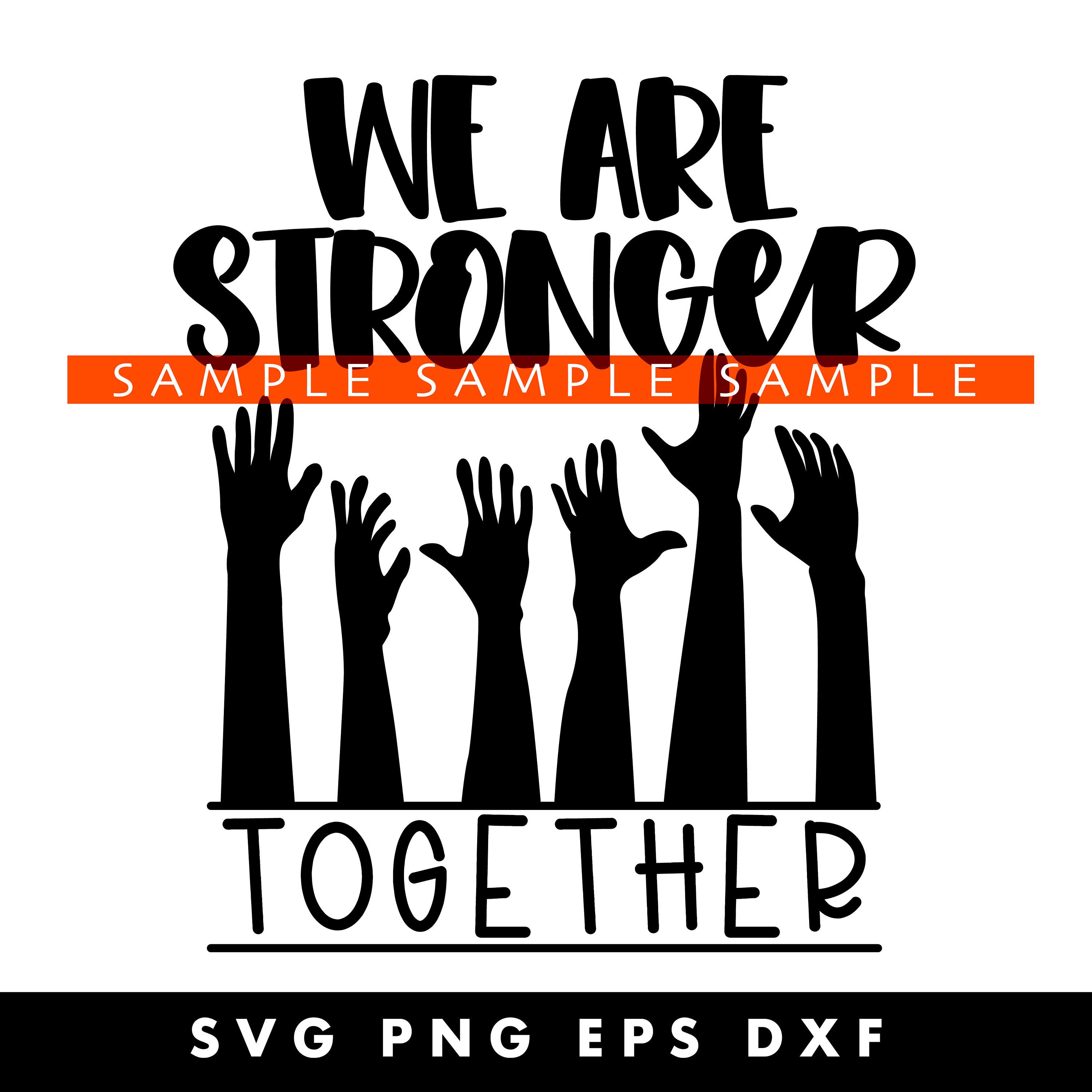 We Are Stronger Together SVG PNG EPS Cricut Etsy