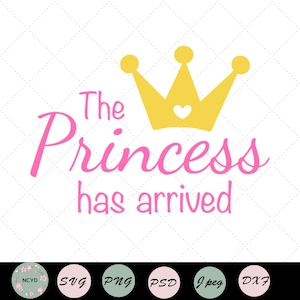 The Princess has arrived svg for cricut