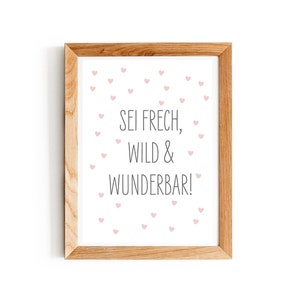 Poster per la cameretta dei bambini "Sii selvaggio, sfacciato e meraviglioso" decorazione per la cameretta dei bambini, immagine con cuori che dicono: poster ragazza A4 A3