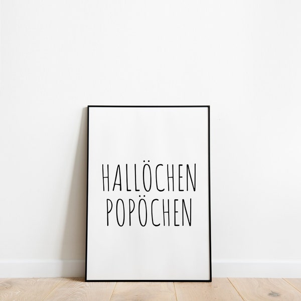 Poster Flur „Hallöchen Popöchen“ Eingang Zuhause Wanddeko Sprüche Poster Gästetoilette Geschenk zum Einzug In A3 A4