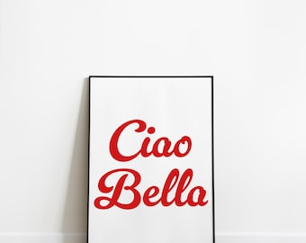 "Ciao Bella" Poster - Home Poster - Living Room Picture - Home Wall Decor Quotes Housewarming Gift In A3 A4 Digital