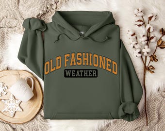 Old Fashioned Weather Sweatshirt or Hoodie, Custom Whiskey Shirt, Cozy Fall Pullover, Unisex S-5XL, 18 Colors,  Customizable Fall Hoodie