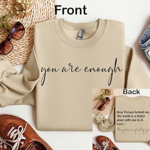 Dear Person Behind Me Sweatshirt, Aesthetic Sweatshirt, You Are Enough Sweatshirt, Inspirational Shirt, Be Kind Sweatshirt, Mental Health