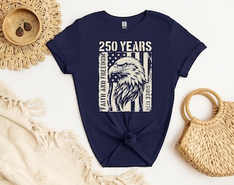 250 Years Eagle Flag Freedom T-Shirt | Patriotic Americana Tee | 4th of July | Independence Day Shirt