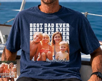 Comfort Colors Custom Dad Photo Shirt: Personalized Fathers Day Shirt With Kids Photo, Funny Dad Shirt, Best Dad Ever Shirt, New Dad Gift