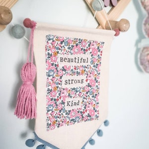 Floral Girls Room Banner | Wall hanging Room Decoration | Floral Beautiful, Strong, Kind Quote banner | Bespoke personalised banner