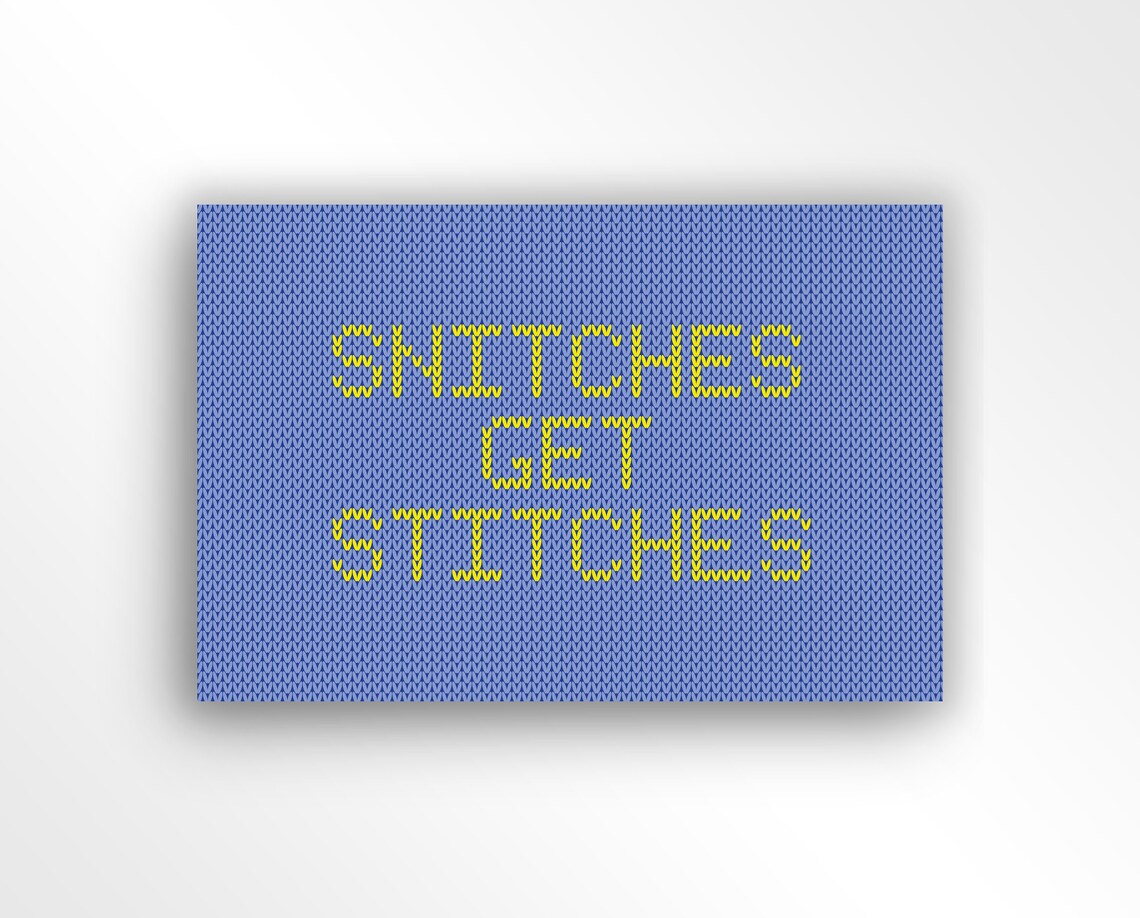 Snitches Get Stitches Digital Download Poster. Funny Quote / Etsy