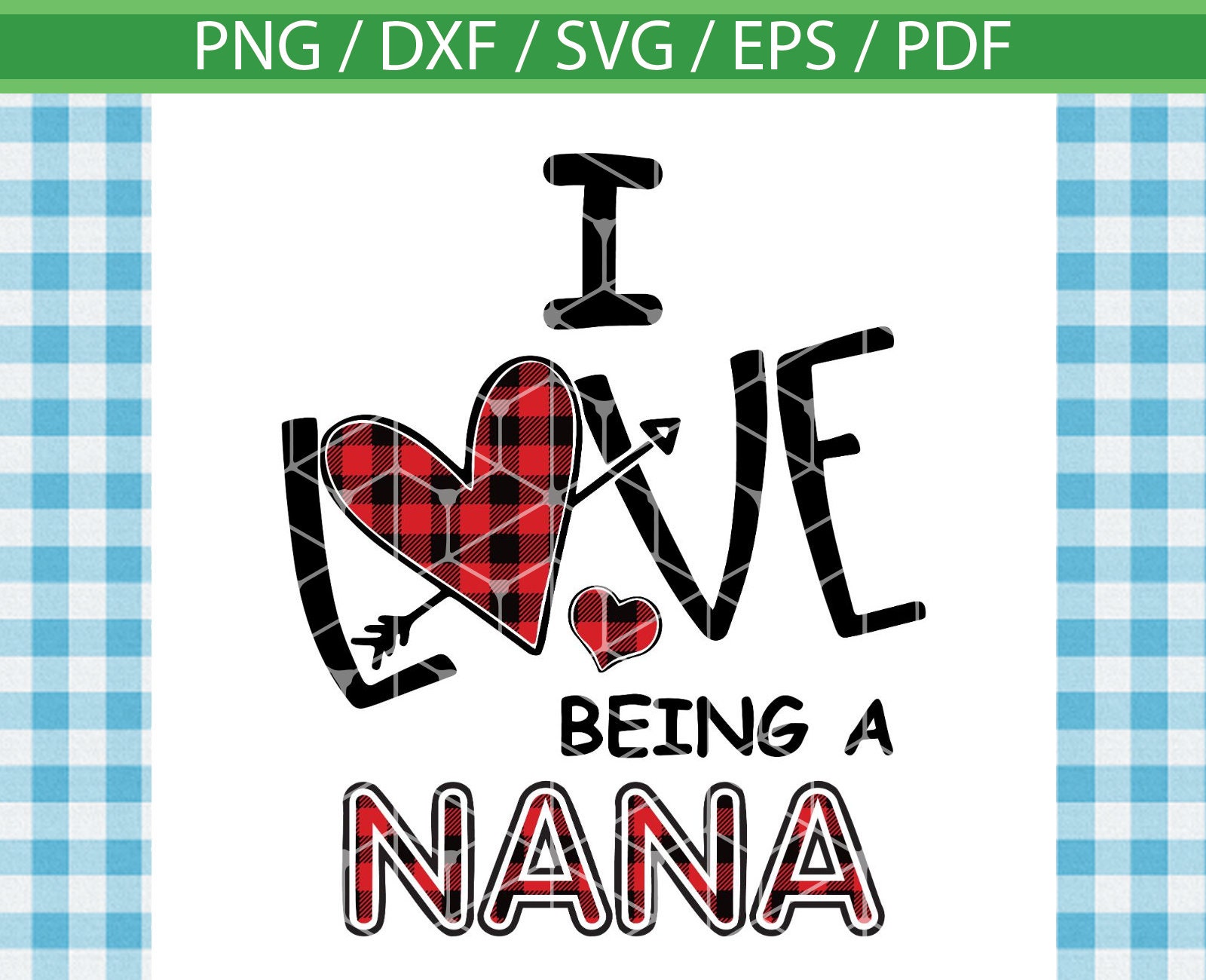 Download I Love Being A Nana Plaid Heart Svg Mothers Day Svg Being ...