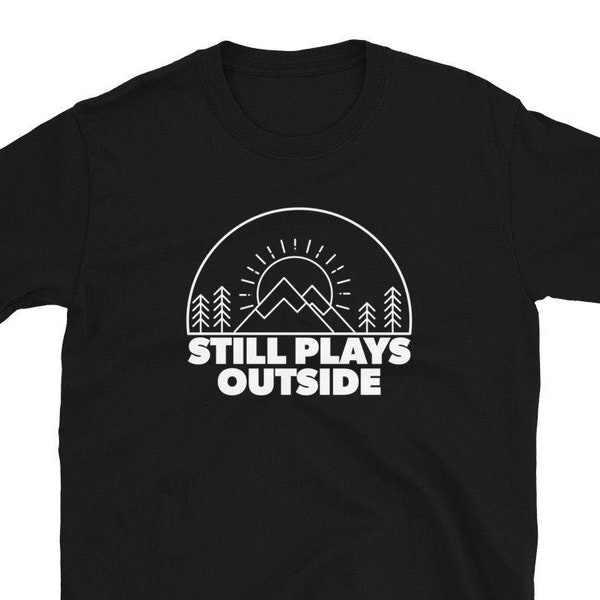 Plays Outside Funny Camping T-shirt Hiking Hiker Camping Camper Outdoors Hiking Shirt Cute Hikers Gift Funny Outdoors Shirt