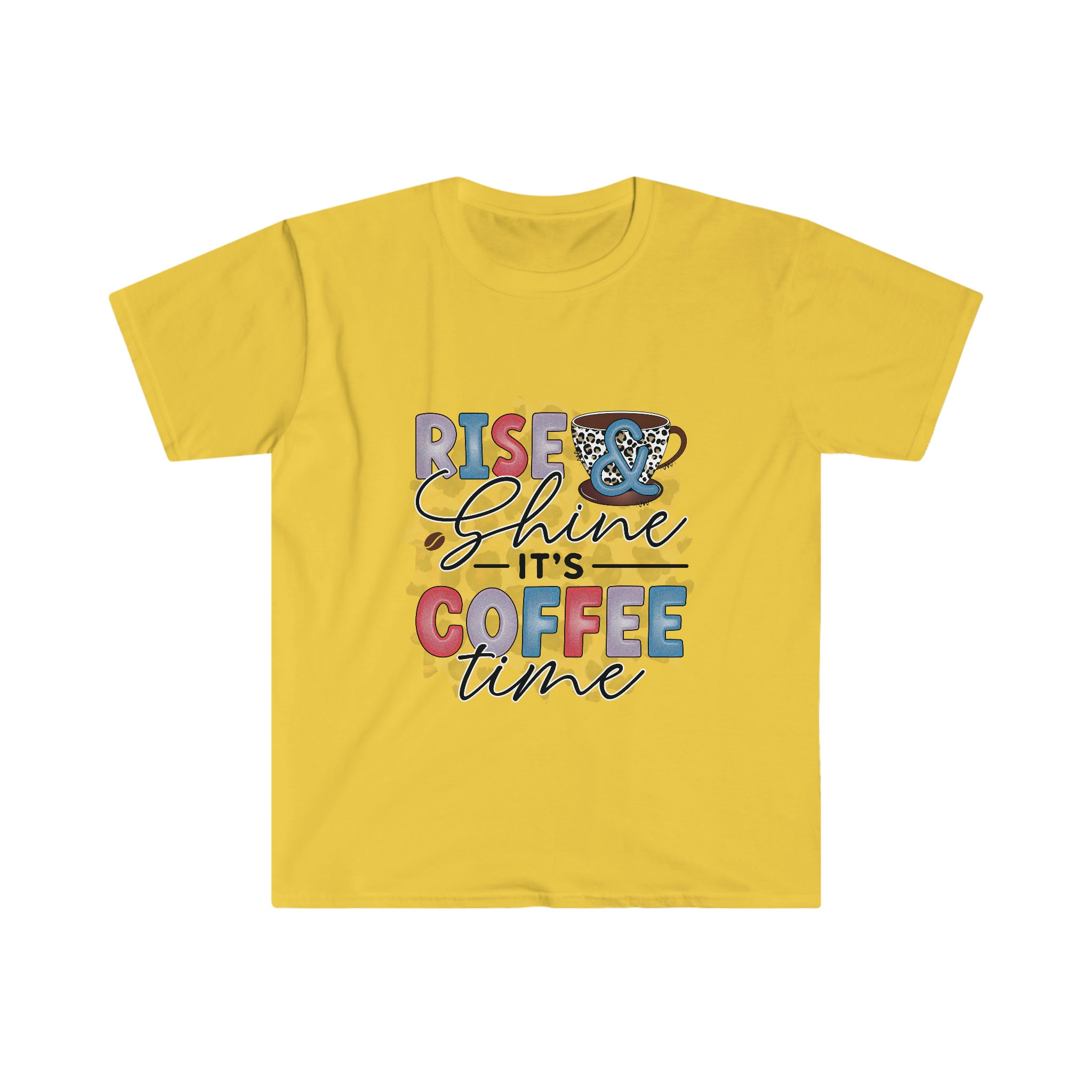 Rise and Shine Its Coffee Time Tshirt Etsy