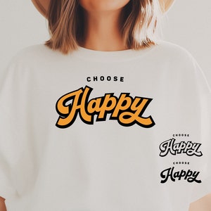 Choose Happy SVG PNG: Positive Shirt Design (Digital Download)