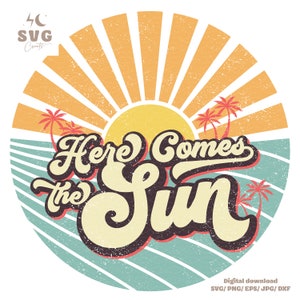 May include: A retro-style graphic design with a sun and palm trees. The text "Here Comes the Sun" is in a stylized font.