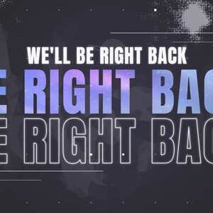 May include: A digital graphic featuring the text WE'LL BE RIGHT BACK in white, followed by BE RIGHT BACK in a blue and purple galaxy gradient, and a final BE RIGHT BACK in white outline, all set against a dark gray background with subtle space elements.