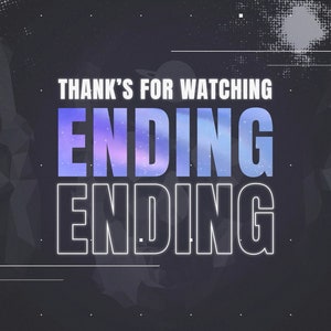 May include: A digital graphic featuring the white text THANK'S FOR WATCHING at the top, followed by the word ENDING in a large, bold font with a purple and blue nebula-like gradient fill, and a second ENDING in white outline on a dark background.