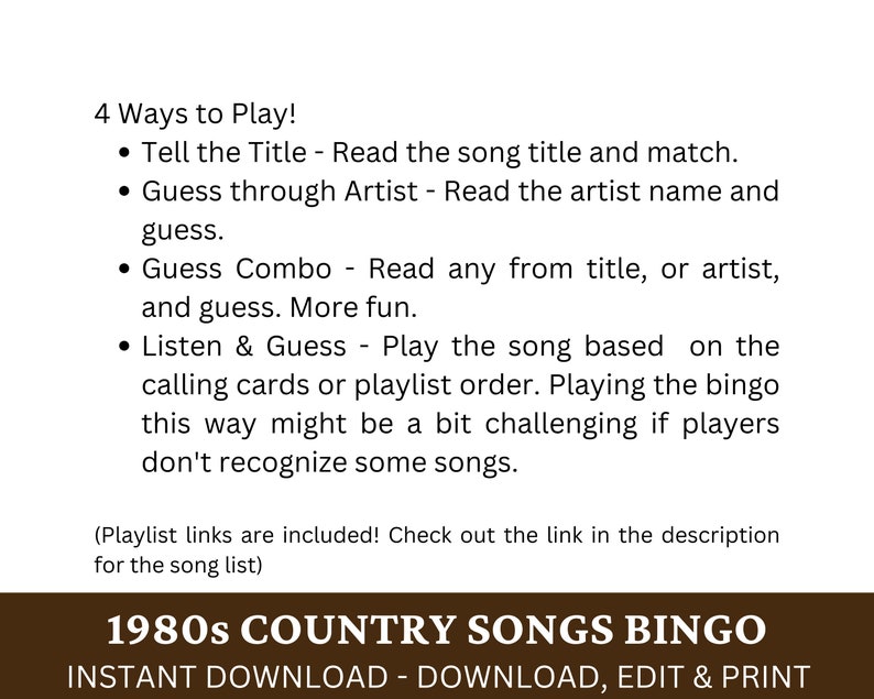 May include: A printable bingo card game featuring 1980s country music songs. The text "1980s COUNTRY SONGS BINGO" is displayed in a brown rectangle at the bottom of the image. The text "INSTANT DOWNLOAD - DOWNLOAD, EDIT & PRINT" is displayed in a white rectangle below the brown rectangle. The image also includes instructions for playing the game.
