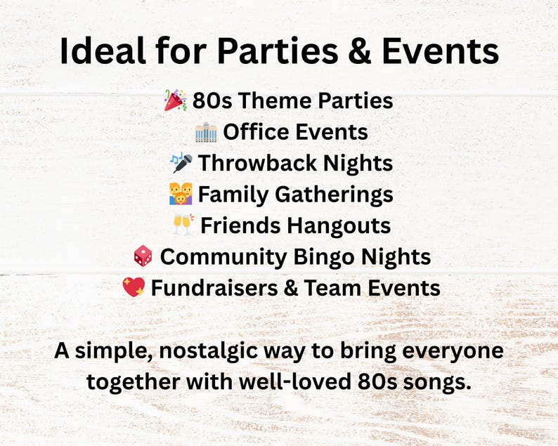 Ideal for 80s theme parties, office events, throwback nights, family gatherings, friends hangouts, community bingo nights, fundraisers, and team events. A nostalgic activity that brings everyone together with familiar 80s songs.