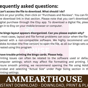 May include: A brown and white text graphic with the words "Frequently asked questions" in a large font. The text below explains how to download and print bingo cards. The text also includes the words "AMMEARTHOUSE" and "INSTANT DOWNLOAD - DOWNLOAD, PRINT & PLAY".