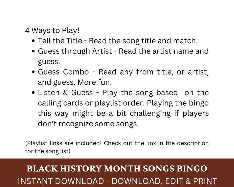 May include: Black History Month Songs Bingo printable game. Instant download, download, edit and print.  4 ways to play: Tell the title, guess through artist, guess combo, listen and guess.