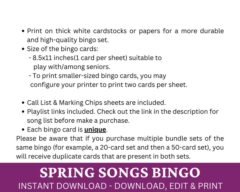 May include: A printable bingo card set featuring spring songs. The text "SPRING SONGS BINGO" is in a purple banner at the bottom of the image. The text "INSTANT DOWNLOAD - DOWNLOAD, EDIT & PRINT" is below the banner. The text describes the size of the cards as 8.5x11 inches and mentions that each card is unique.