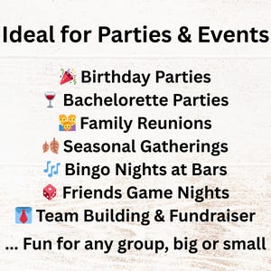 Ideal for birthday parties, bachelorette parties, family reunions, seasonal gatherings, bingo nights at bars, friends’ game nights, and team-building events or fundraisers. Perfect for any group activity, big or small, bringing fun and connection to all kinds of celebrations.