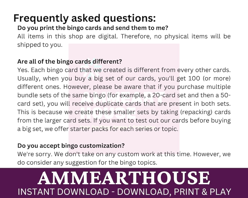 Puede incluir: Preguntas frecuentes sobre las tarjetas de bingo digitales. El texto indica que todos los art&iacute;culos son digitales y que no se enviar&aacute;n art&iacute;culos f&iacute;sicos. Tambi&eacute;n explica que cada tarjeta de bingo es &uacute;nica y que varios conjuntos pueden contener tarjetas duplicadas. El texto tambi&eacute;n menciona que hay paquetes de inicio disponibles para cada serie o tema. El texto tambi&eacute;n indica que las tarjetas de bingo personalizadas no est&aacute;n disponibles en este momento, pero se agradecen las sugerencias de temas de bingo. El texto est&aacute; en un esquema de color morado y blanco con las palabras "AMMEARTHOUSE" y "DESCARGA INSTANT&Aacute;NEA - DESCARGAR, IMPRIMIR Y JUGAR" en una fuente m&aacute;s grande.
