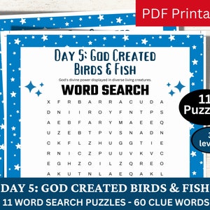 May include: A printable PDF worksheet with 11 word search puzzles, each with 60 clue words. The worksheet is themed around the creation of birds and fish on the fifth day of creation. The worksheet has a blue background with white stars and a title that reads "Day 5: God Created Birds & Fish".