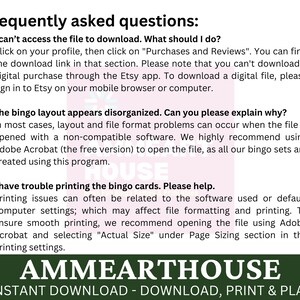 May include: A green and white text graphic with the words "Frequently asked questions" in a bold, sans-serif font. The text below explains how to access a digital file download and how to print bingo cards. The text also includes the words "AMMEARTHOUSE" and "INSTANT DOWNLOAD - DOWNLOAD, PRINT & PLAY".