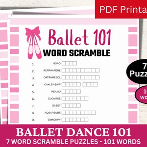 May include: A pink and white printable worksheet with the title "Ballet 101 Word Scramble". The worksheet has nine word scrambles with the words "NOAG", "ACRPAAPENE", "OATRHRESCL", "CAKLB ASNW", "REAMD", "CUOMTSE", "GASET", "AQSAREUBE", and "CMAONPY". The worksheet also has the text "7 Word Scramble Puzzles - 101 Words" and "7 Puzzles, 101 words".