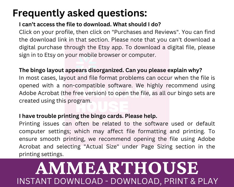May include: Purple and white text on a white background with the text "Frequently asked questions:" and answers to common questions about downloading and printing bingo cards. The text at the bottom of the image reads "AMMEARTHOUSE INSTANT DOWNLOAD - DOWNLOAD, PRINT & PLAY".