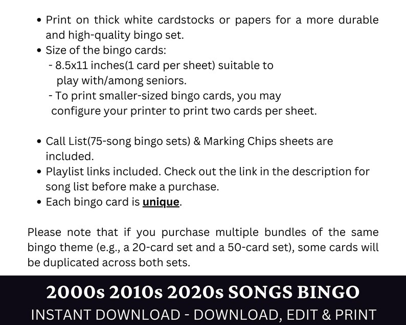 May include: Printable bingo cards featuring songs from the 2000s, 2010s, and 2020s. The text "2000s 2010s 2020s SONGS BINGO" is in bold, black letters. The text "INSTANT DOWNLOAD - DOWNLOAD, EDIT & PRINT" is in smaller, black letters.
