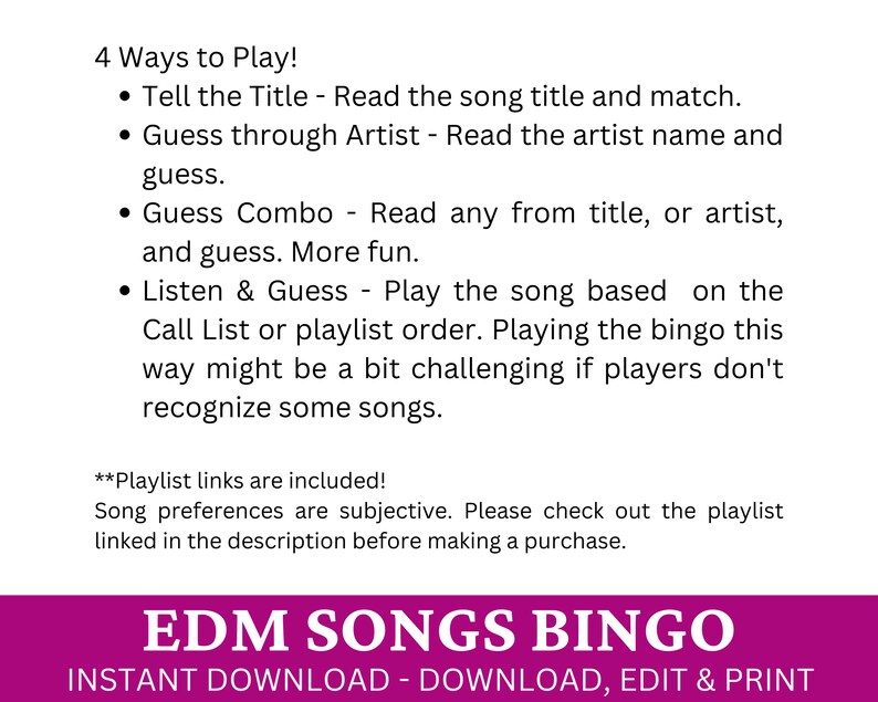 May include: A printable bingo card for an EDM music game. The card has a pink background with white text that reads "EDM Songs Bingo" and "Instant Download - Download, Edit & Print". The text below lists four ways to play the game.