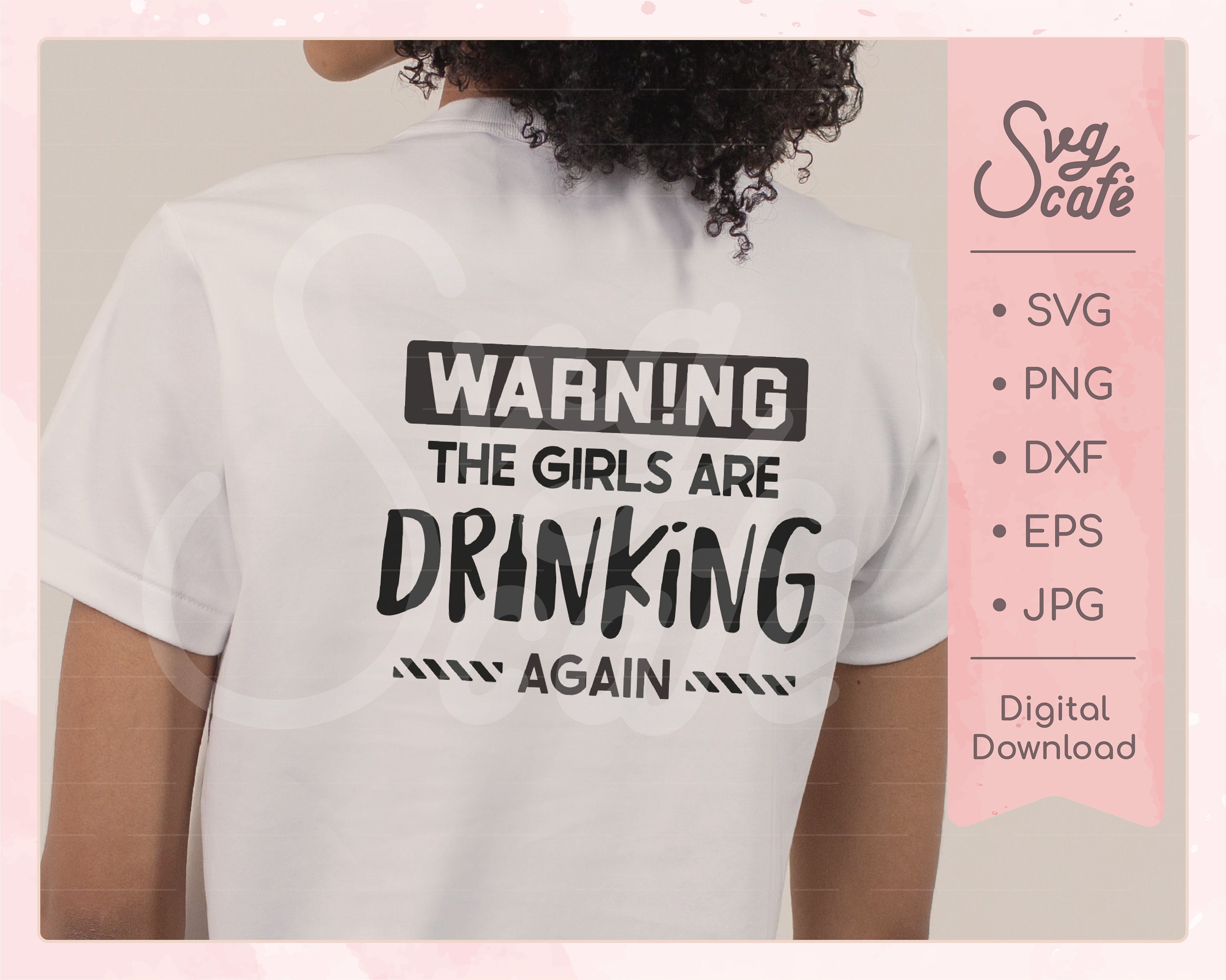 Warning the girls are drinking again svg funny drinking svg / | Etsy