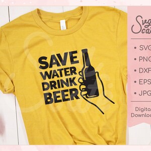 Save Water Drink Beer svg, Beer svg, Summer Drinking svg, / zip file containing svg, jpg, png, dxf, and eps / silhouette & cricut cut file