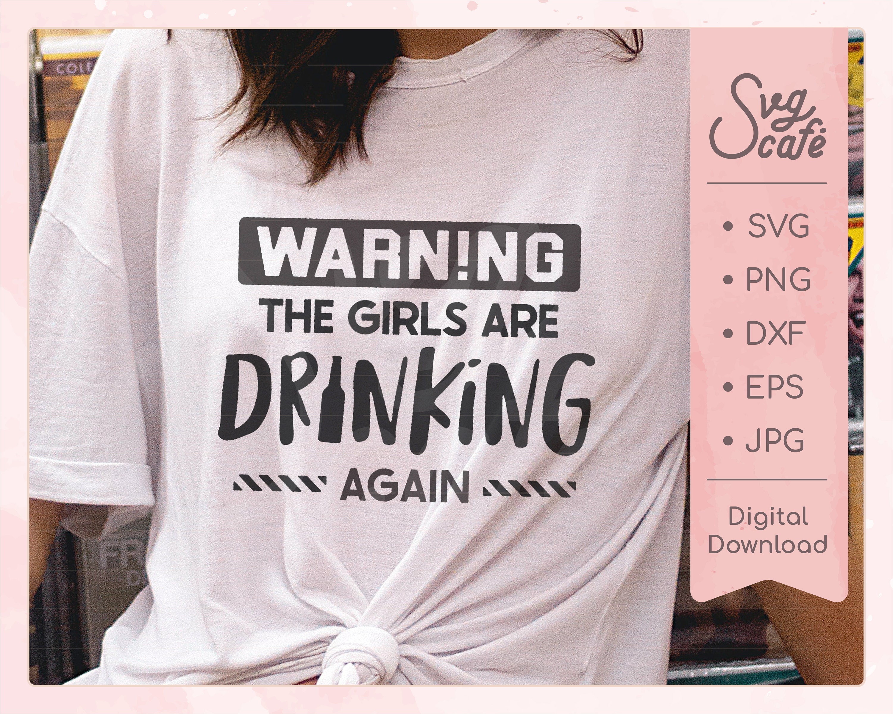 Warning the girls are drinking again svg funny drinking svg / | Etsy
