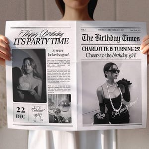 May include: A black and white newspaper with the headline "The Birthday Times" and the text "Charlotte is turning 25! Cheers to the birthday girl!"  The newspaper also features a photo of a woman wearing a black dress and pearl necklace. The date is December 11, 2017.