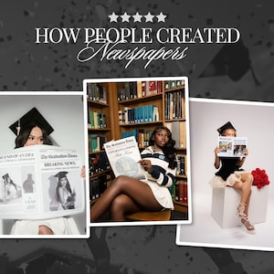 May include: A composite image showing three photographs of people holding newspapers. The newspapers display headlines like "The Graduation Times" and "The End of an Era." The background is dark grey with white confetti and text that reads "HOW PEOPLE CREATED Newspapers."