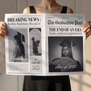 May include: A graduation announcement designed as a newspaper, with the headline "BREAKING NEWS: Sophia Anderson, She did it!" and "The Graduation Post." It features black and white photos of a graduate in a cap and gown, with the text "class of 2025."
