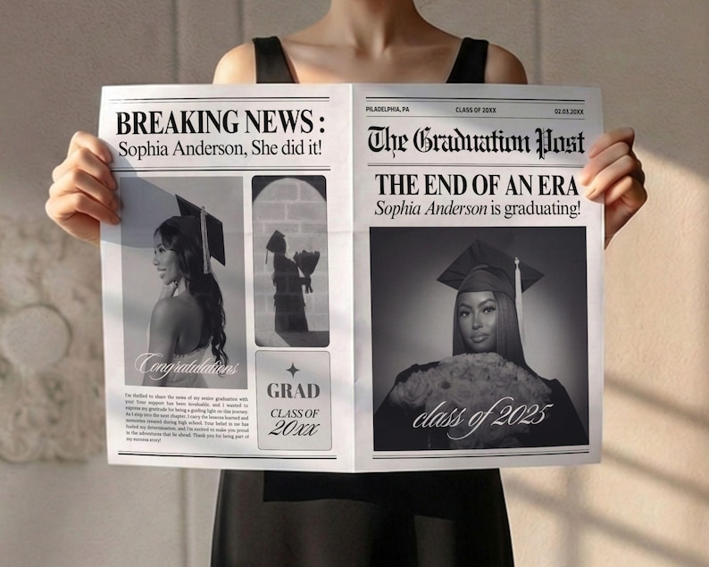 May include: A graduation announcement designed as a newspaper, with the headline "BREAKING NEWS: Sophia Anderson, She did it!" and "The Graduation Post." It features black and white photos of a graduate in a cap and gown, with the text "class of 2025."